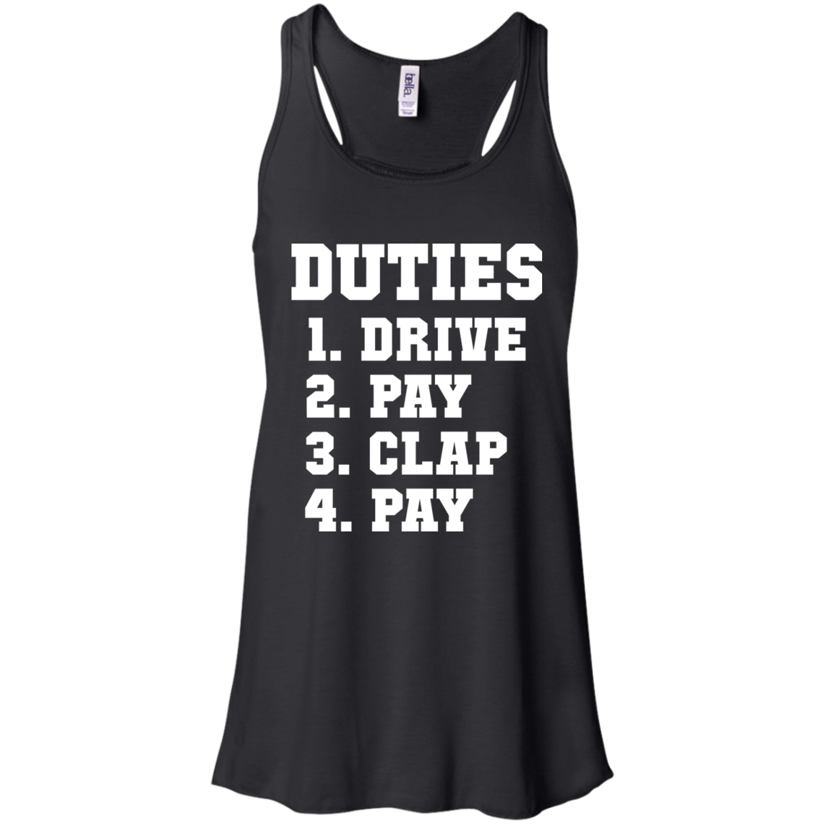 Duties 1. Drive 2. Pay 3. Clap 4. Pay Shirt - TeeDragons
