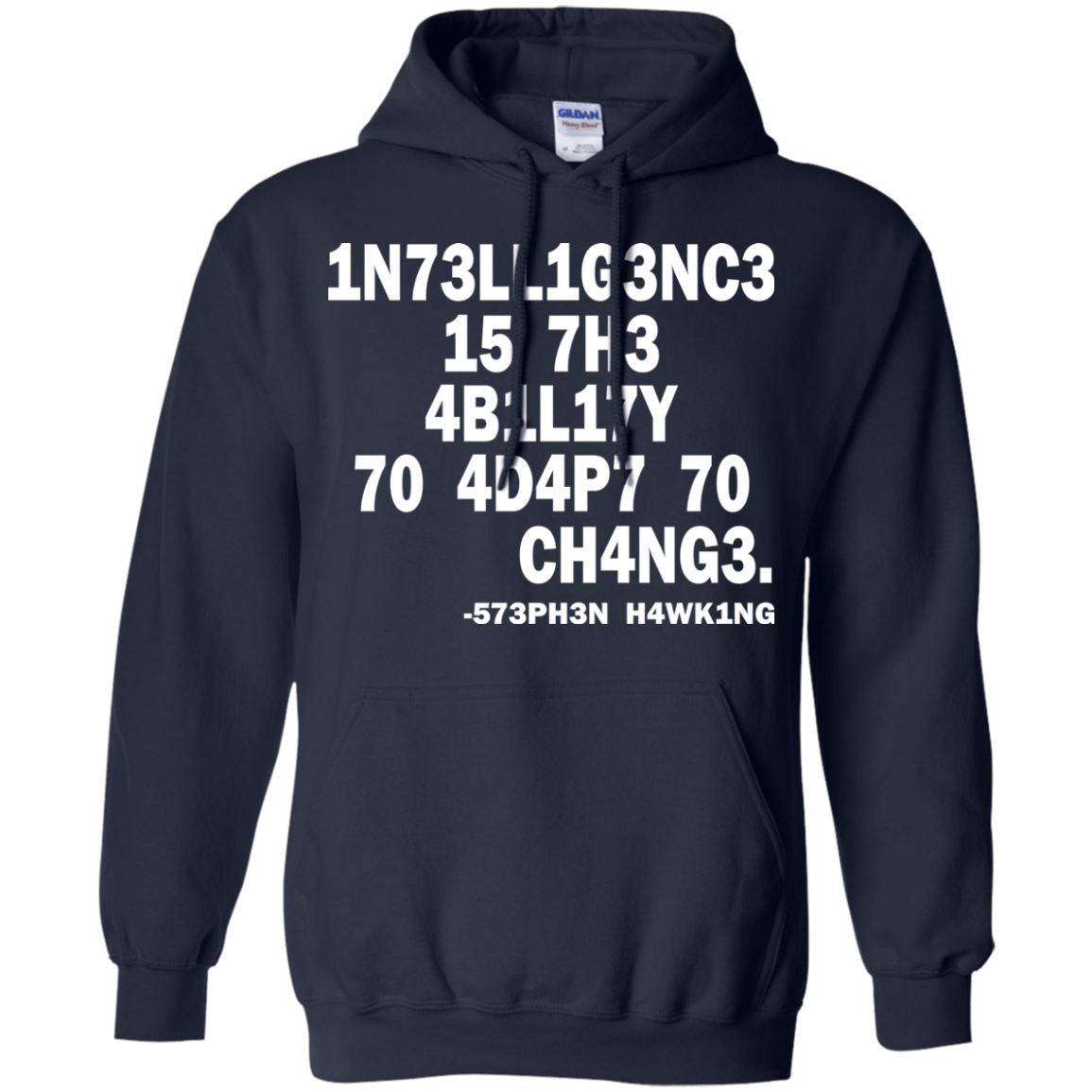 1N73LL1G3NC3 15 7H3 4B1L17Y 70 4D4P7 70 CH4NG3. -573PH3N H4WK1NG SHIRT - TeeDragons