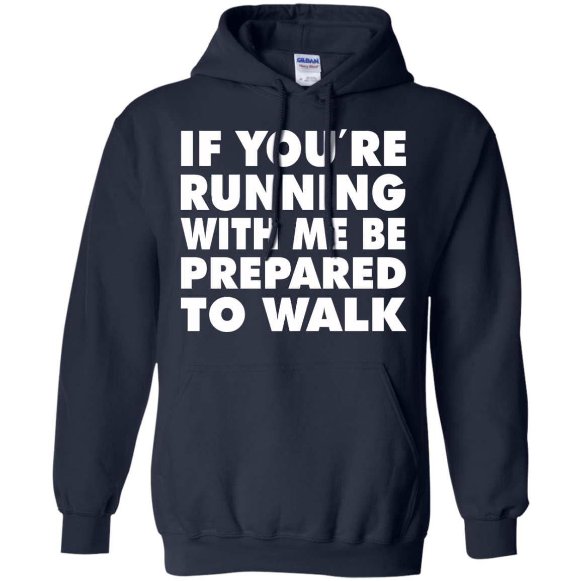 If You're Running With Me Be Prepared To Walk Shirt, Hoodie, Tank - TeeDragons