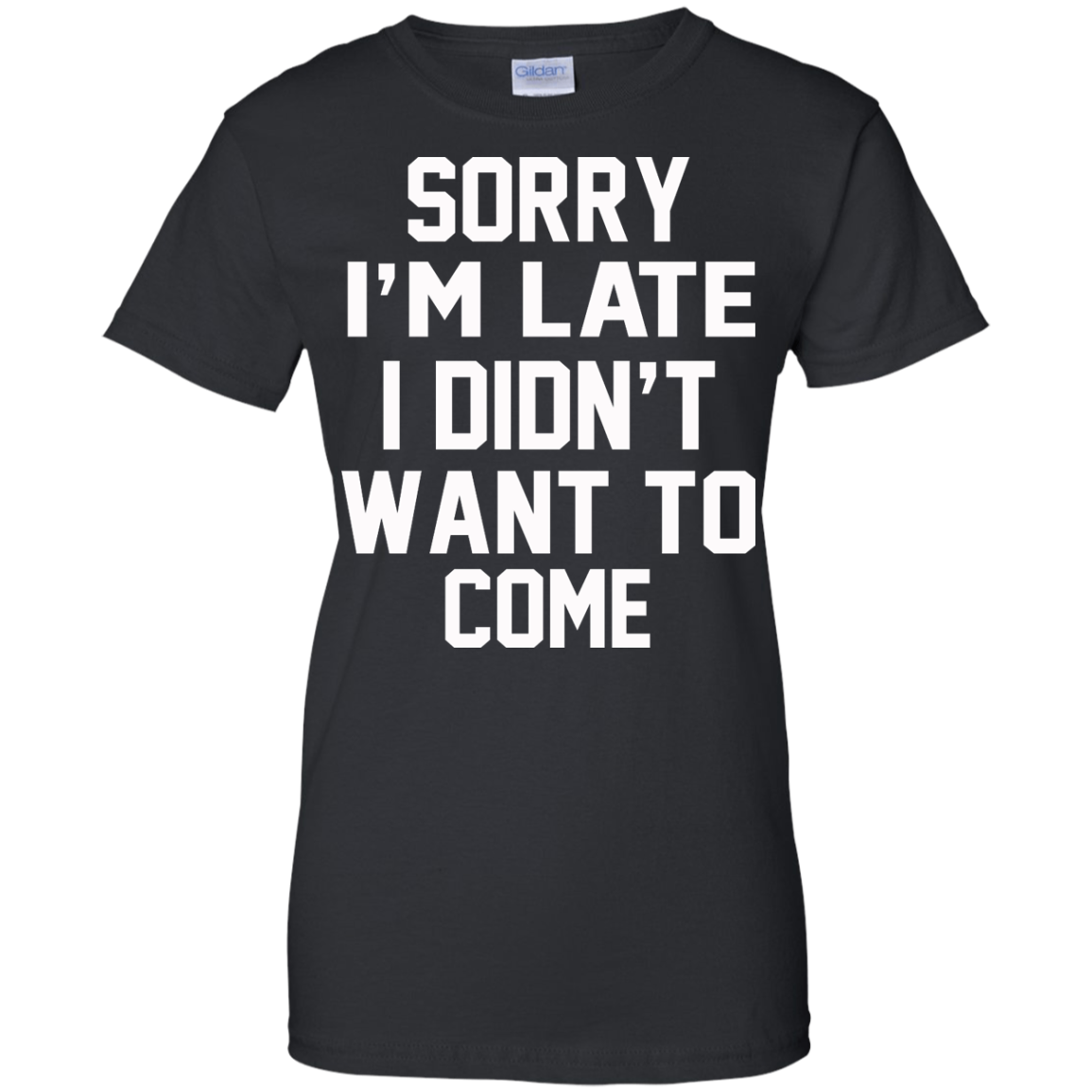 Sorry I'm Late I Didn't Want To Come Shirt, Hoodie, Tank - TeeDragons