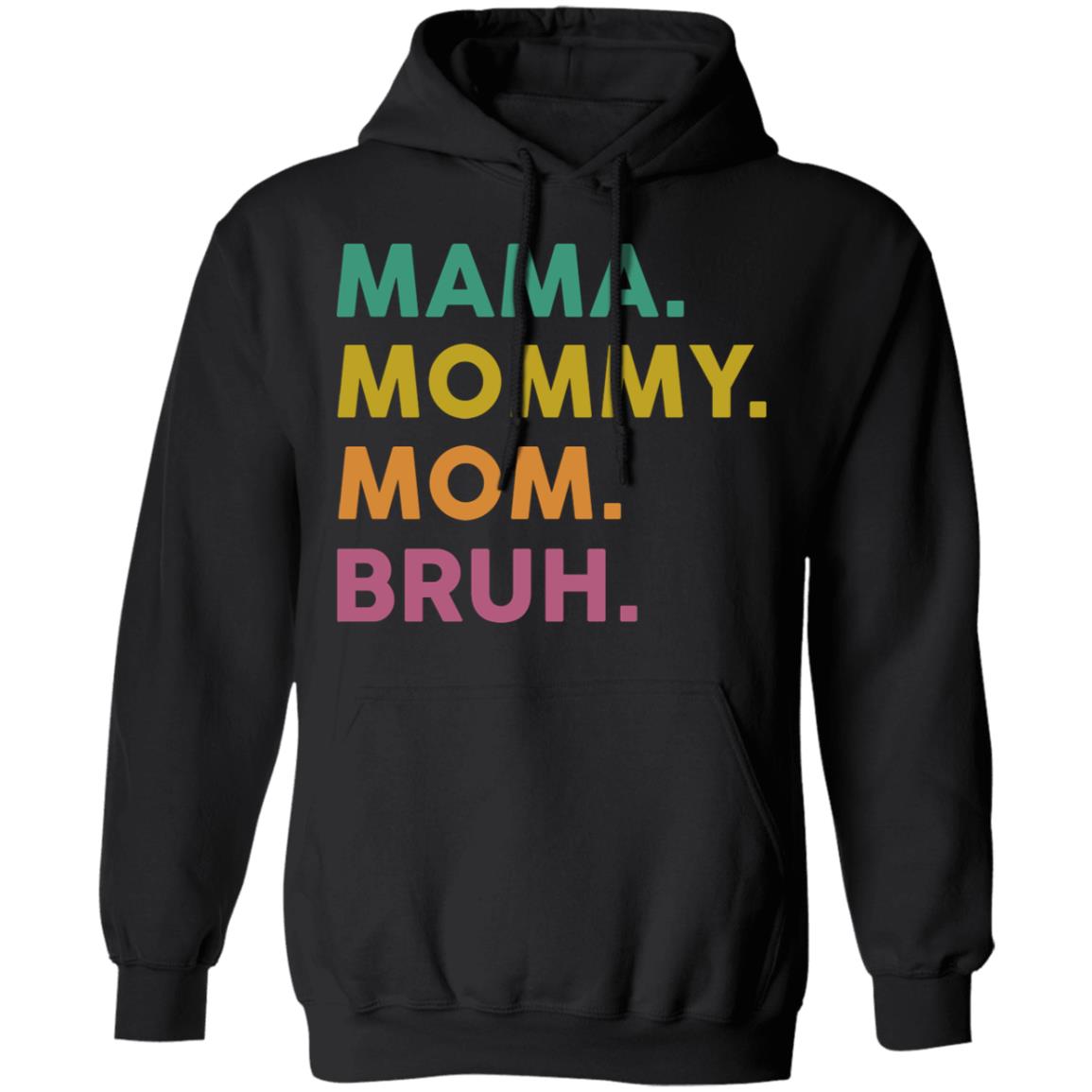 Mama Mommy Mom Bruh Shirt