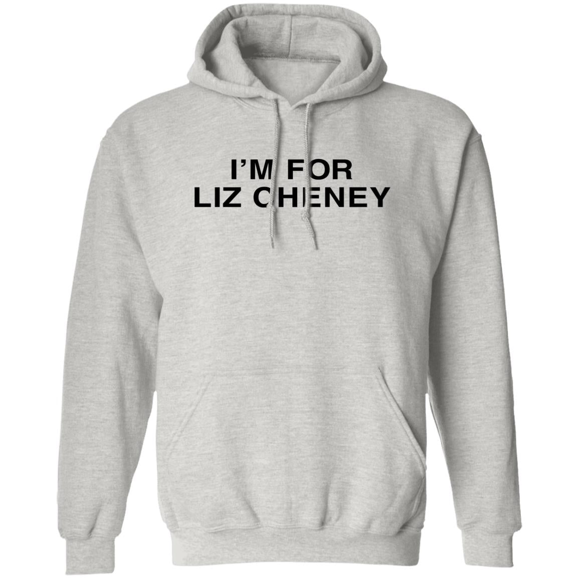 I'm For Liz Cheney Shirt