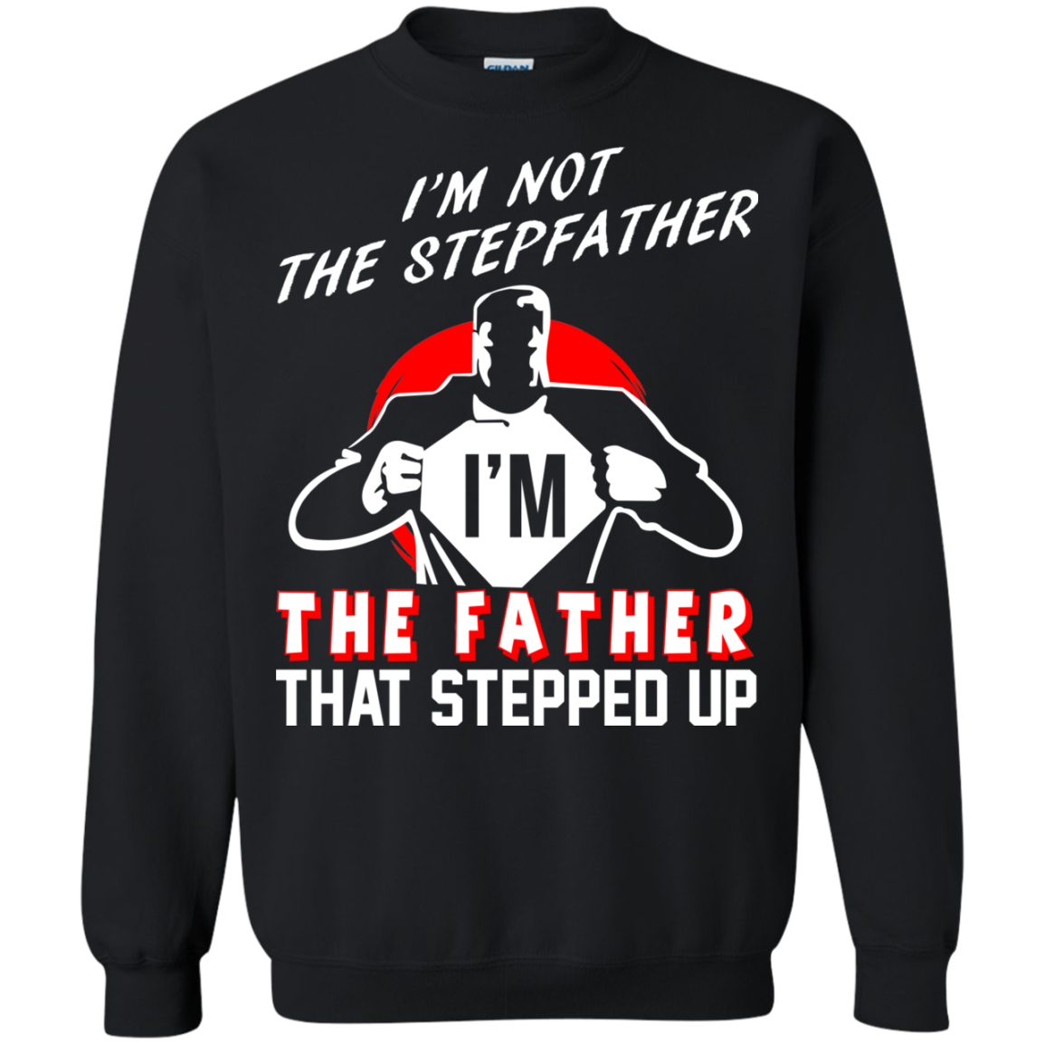 I'm Not The Stepfather I'm The Father That Stepped Up T-Shirt - TeeDragons