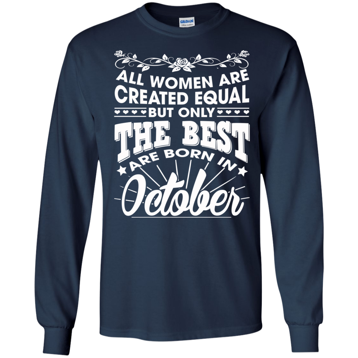 All Women Are Created Equal But Only The Best Are Born In October T-Shirt - TeeDragons
