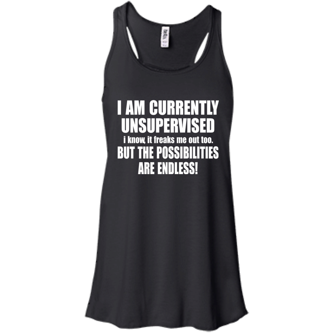 I Am Currently Unsupervised - But The Possibilities Are Endless T-Shirt - TeeDragons
