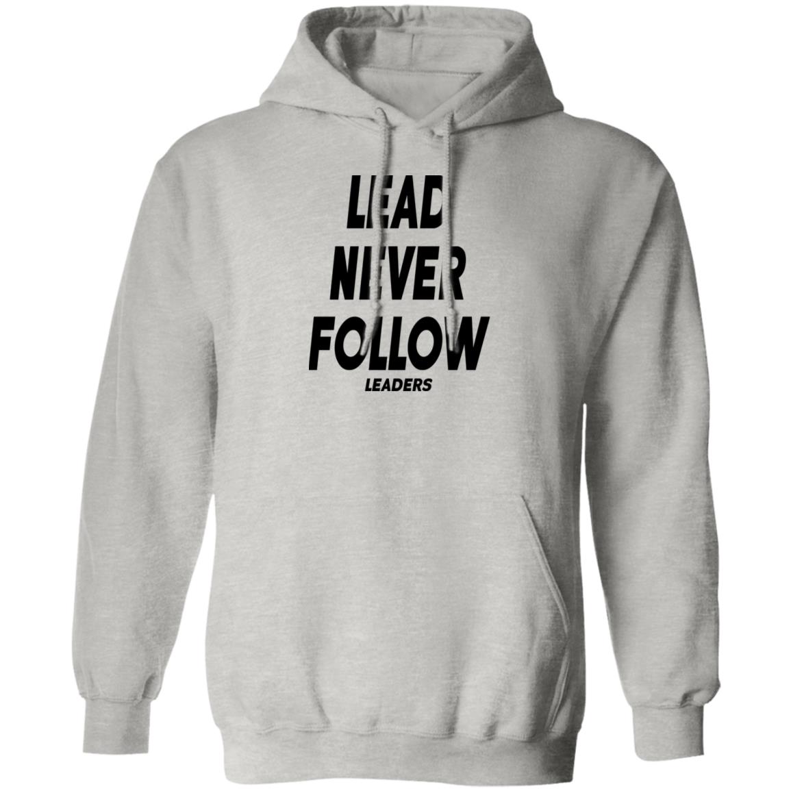 Lead Never Follow Leaders Shirt