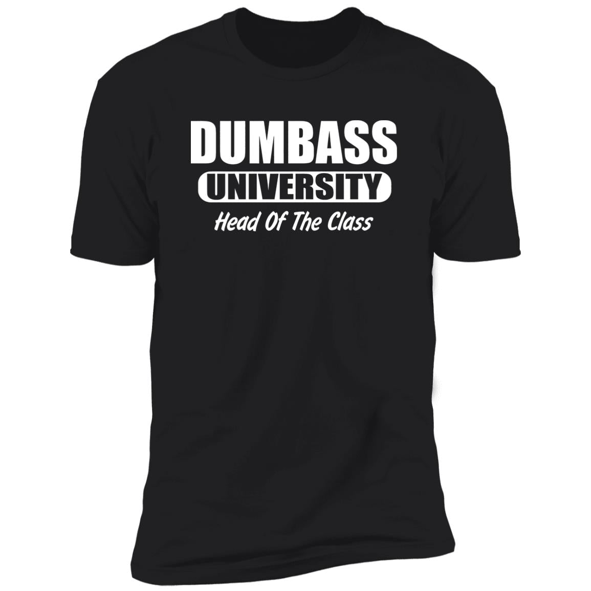 Dumbass University Head Of The Class Shirt