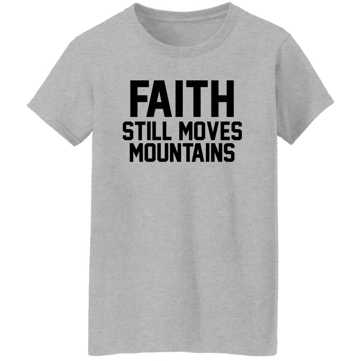 Faith Still Moves Mountains Shirt