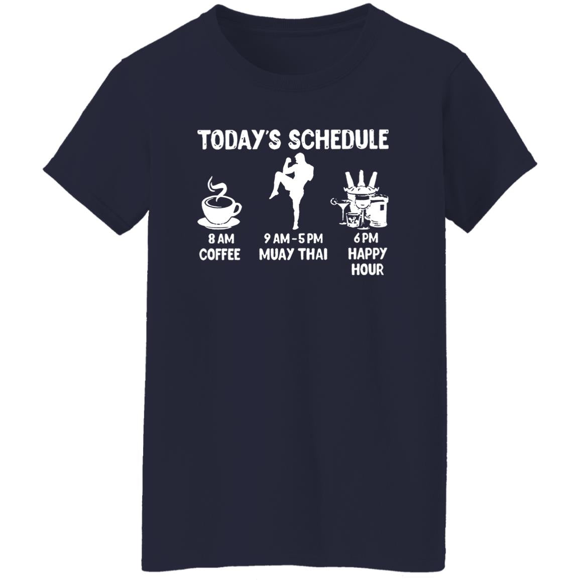 Today’s Schedule Coffee Muay Thai Happy Hour Shirt