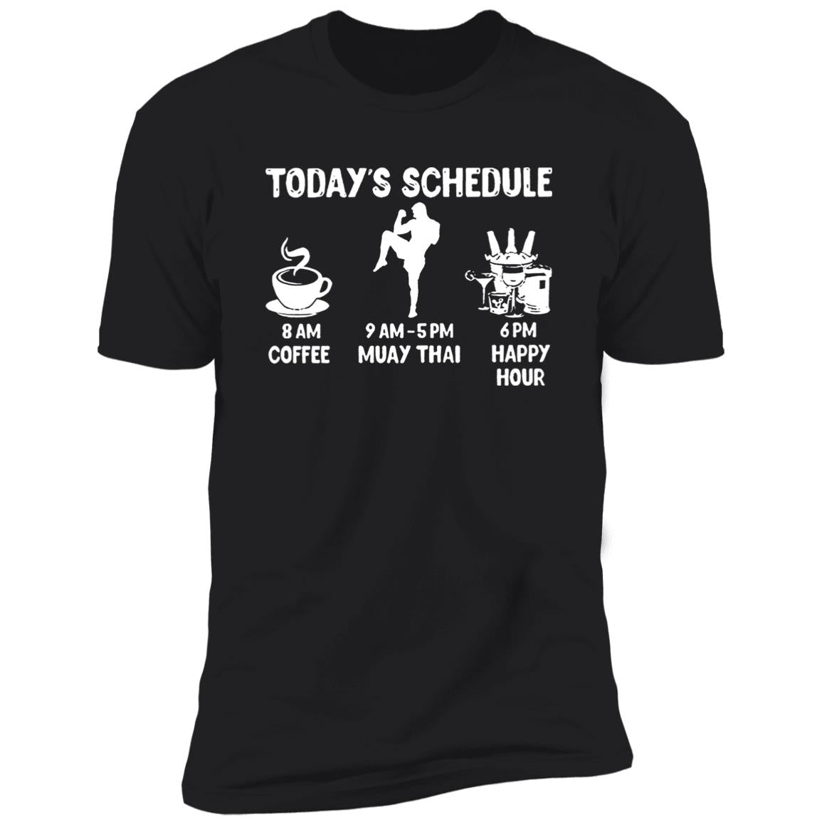 Today’s Schedule Coffee Muay Thai Happy Hour Shirt
