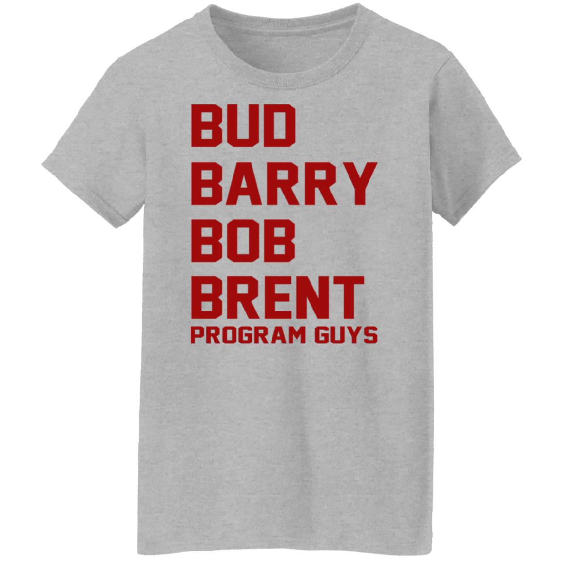 Bud Barry Bob Brent - Program Guys Shirt