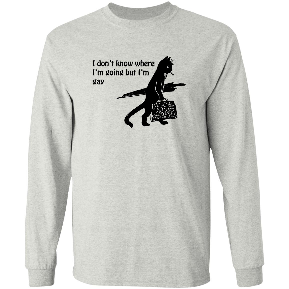 I Don’t Know Where I’m Going But I’m Gay Shirt