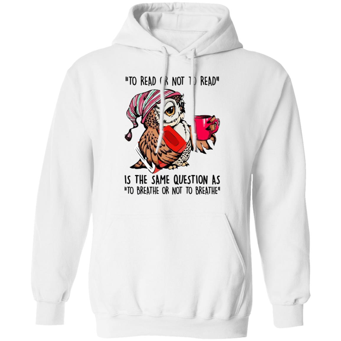 Owl - To Read Or Not To Read Is The Same Question Shirt
