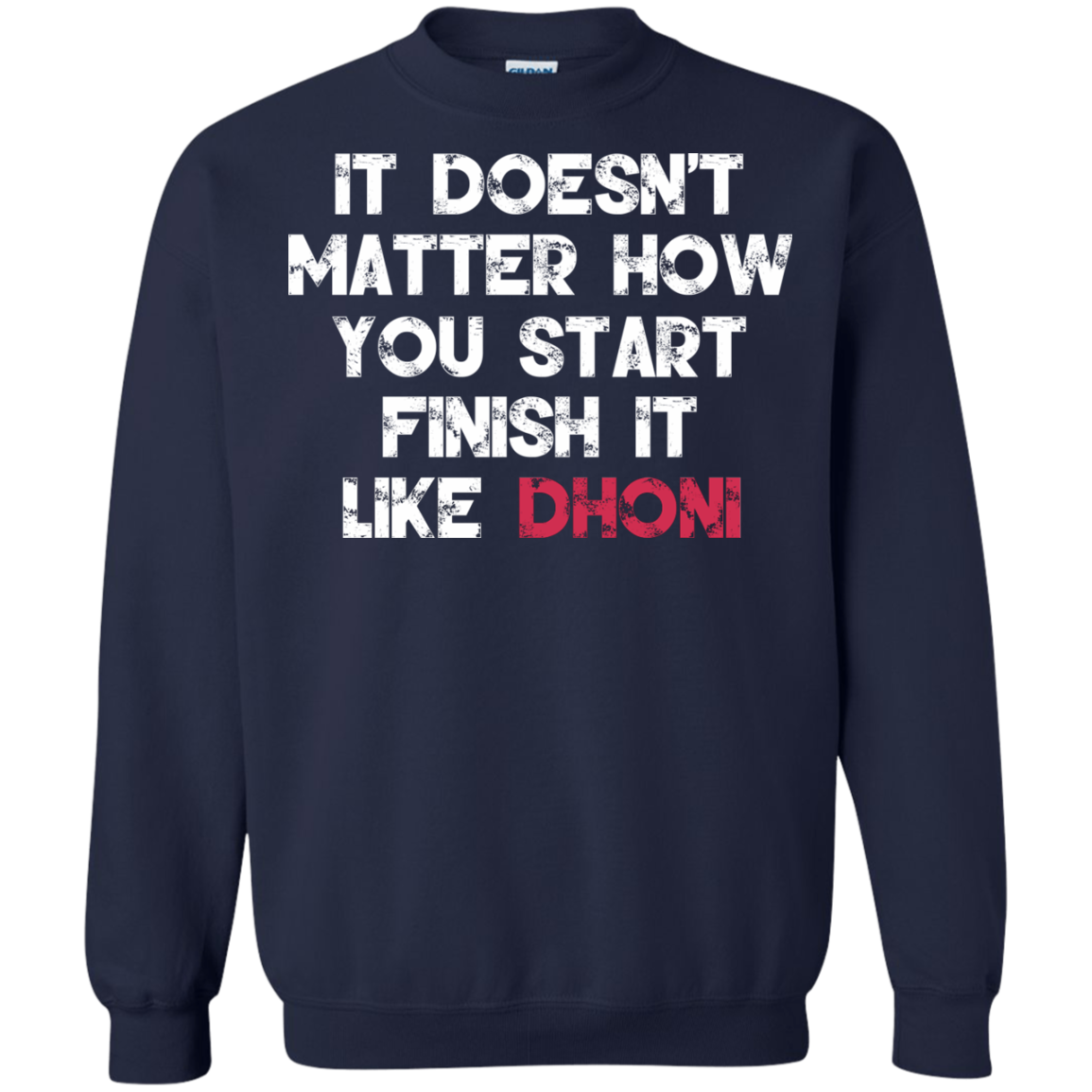It Doesn't Matter How You Start Finish It Like Dhoni T-shirt - TeeDragons