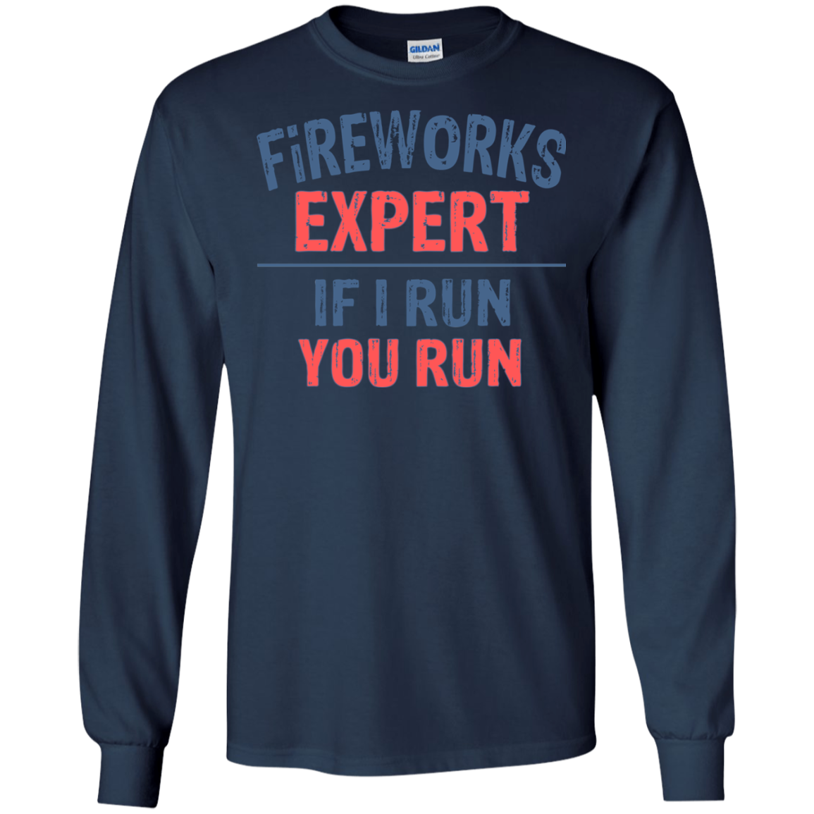 Fireworks Expert If I Run You Run Shirt, Hoodie - TeeDragons