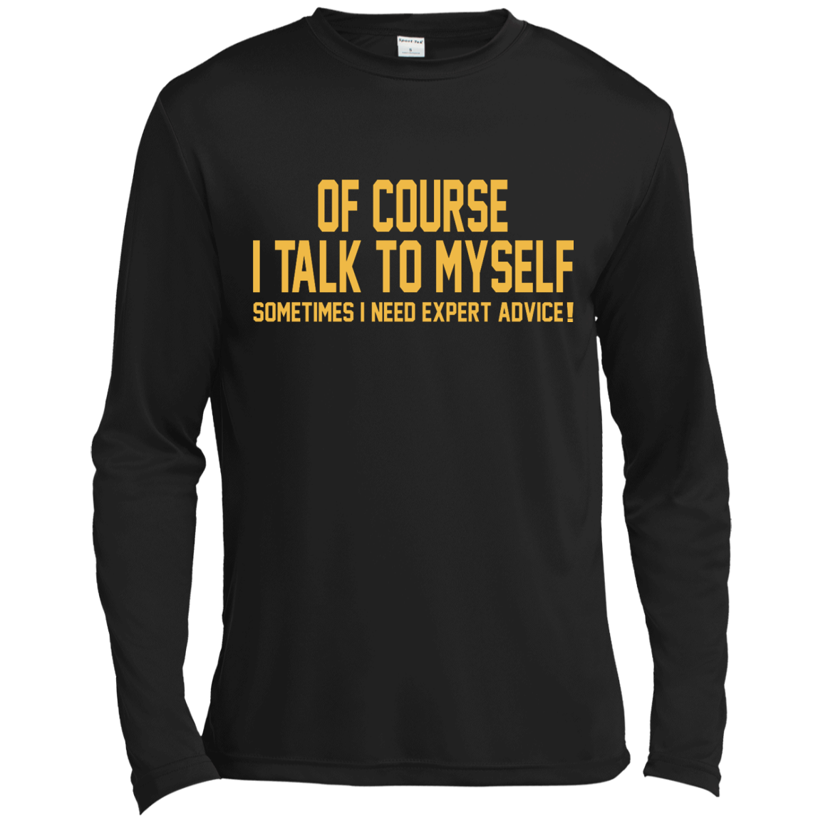 Of Course I Talk To Myself Sometimes I Need Expert Advice T-Shirt - TeeDragons