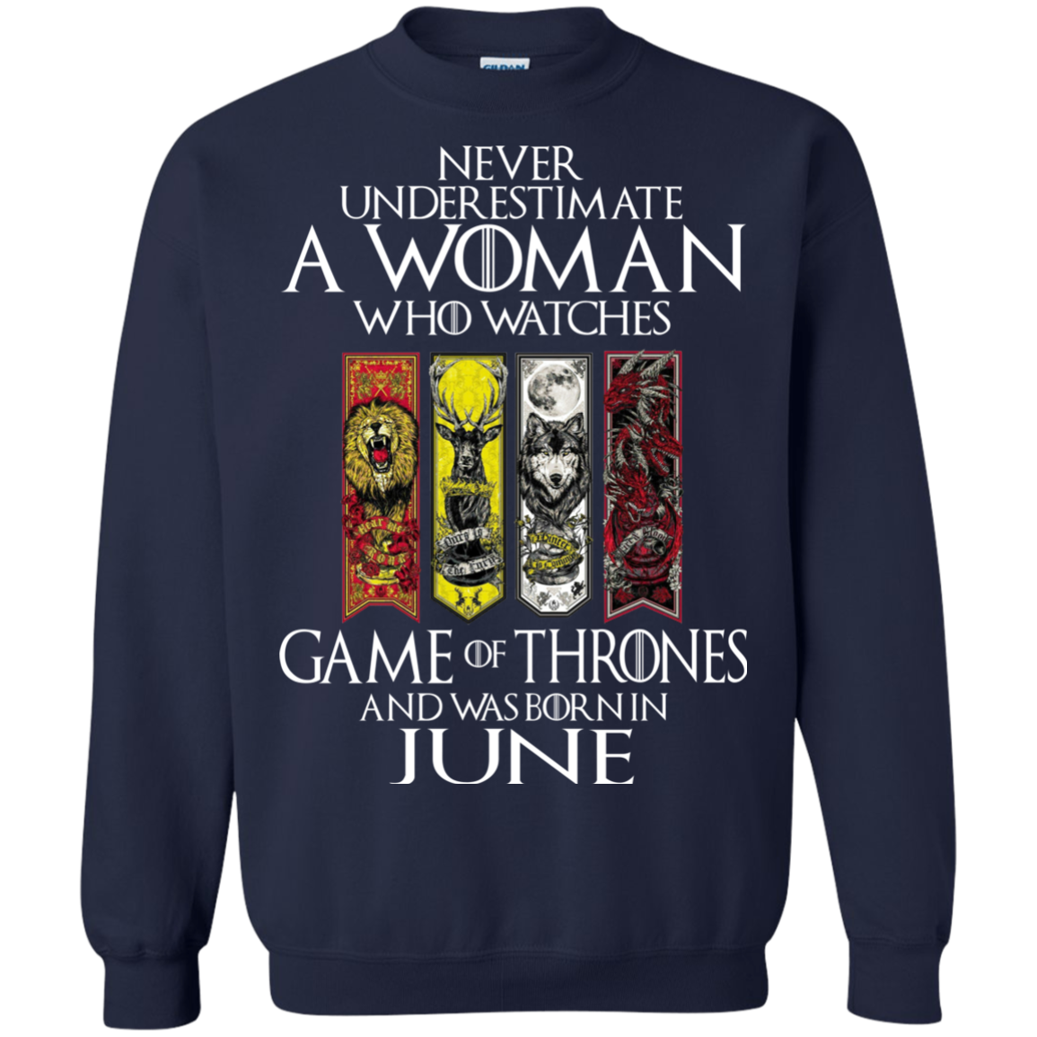 Never Underestimate A Woman Who Watches Game Of Thrones And Was Born In June T-Shirt - TeeDragons