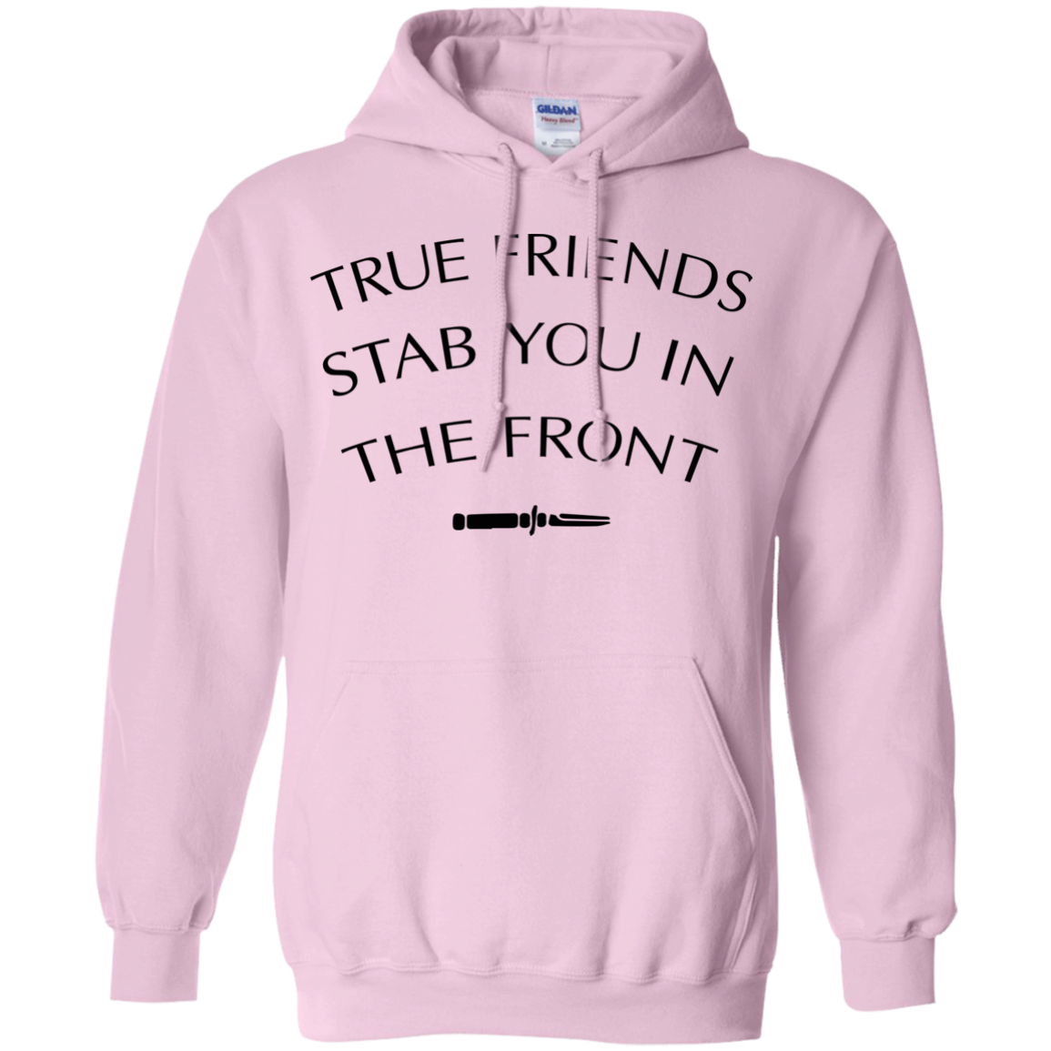 True Friends Stab You In The Front Shirt, Hoodie, Tank - TeeDragons