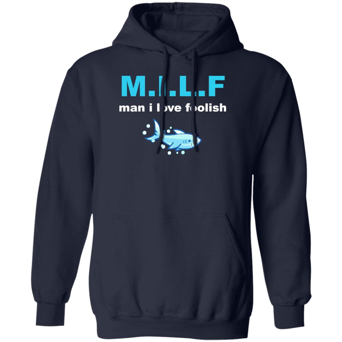 Milf Man I Love Foolish Shirt