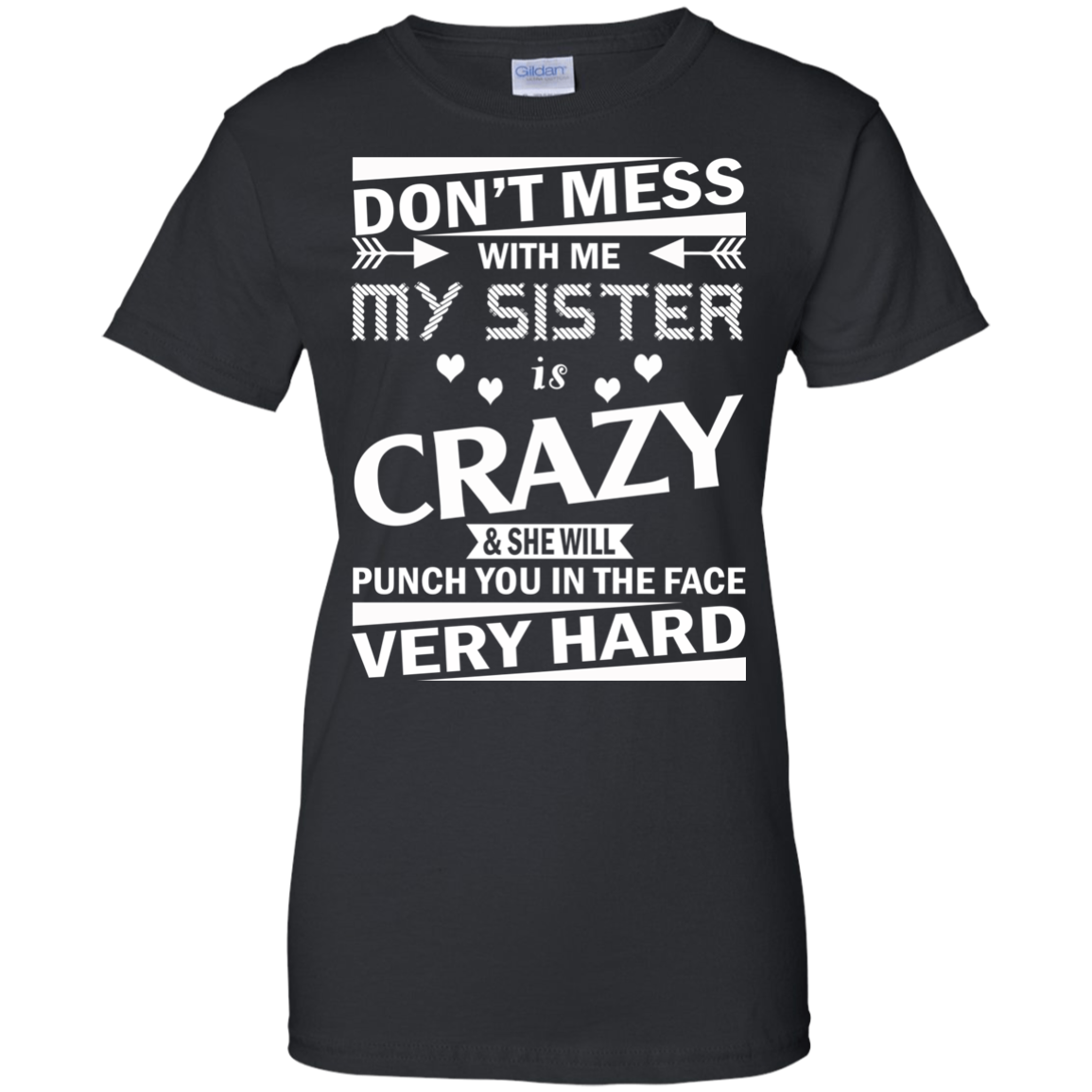 Don't Mess With Me My Sister Is Crazy Shirt, Hoodie, Tank - TeeDragons