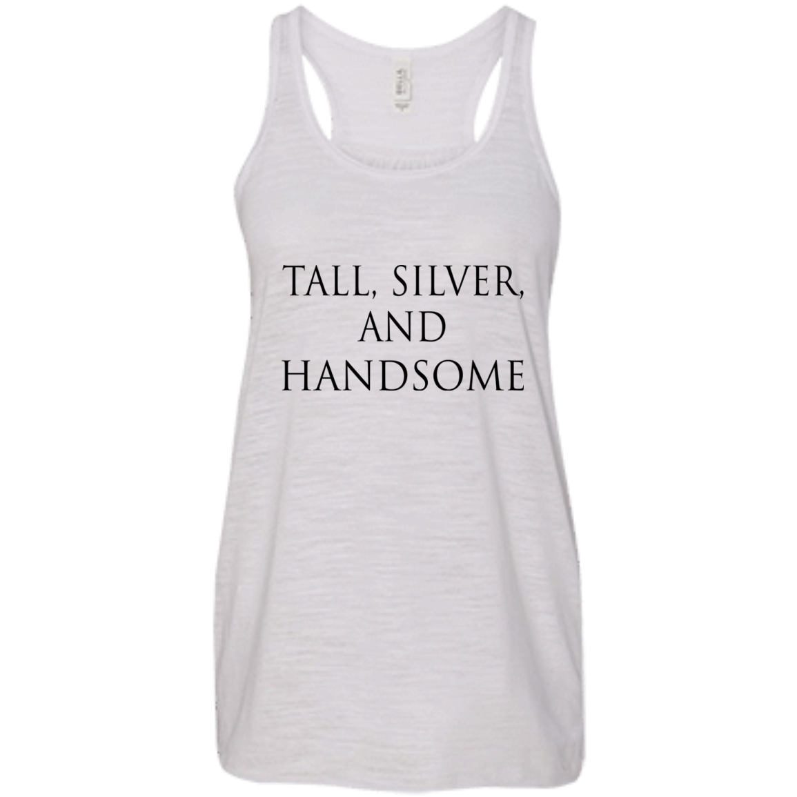 Tall, Silver, And Handsome Shirt, Hoodie, Tank - TeeDragons