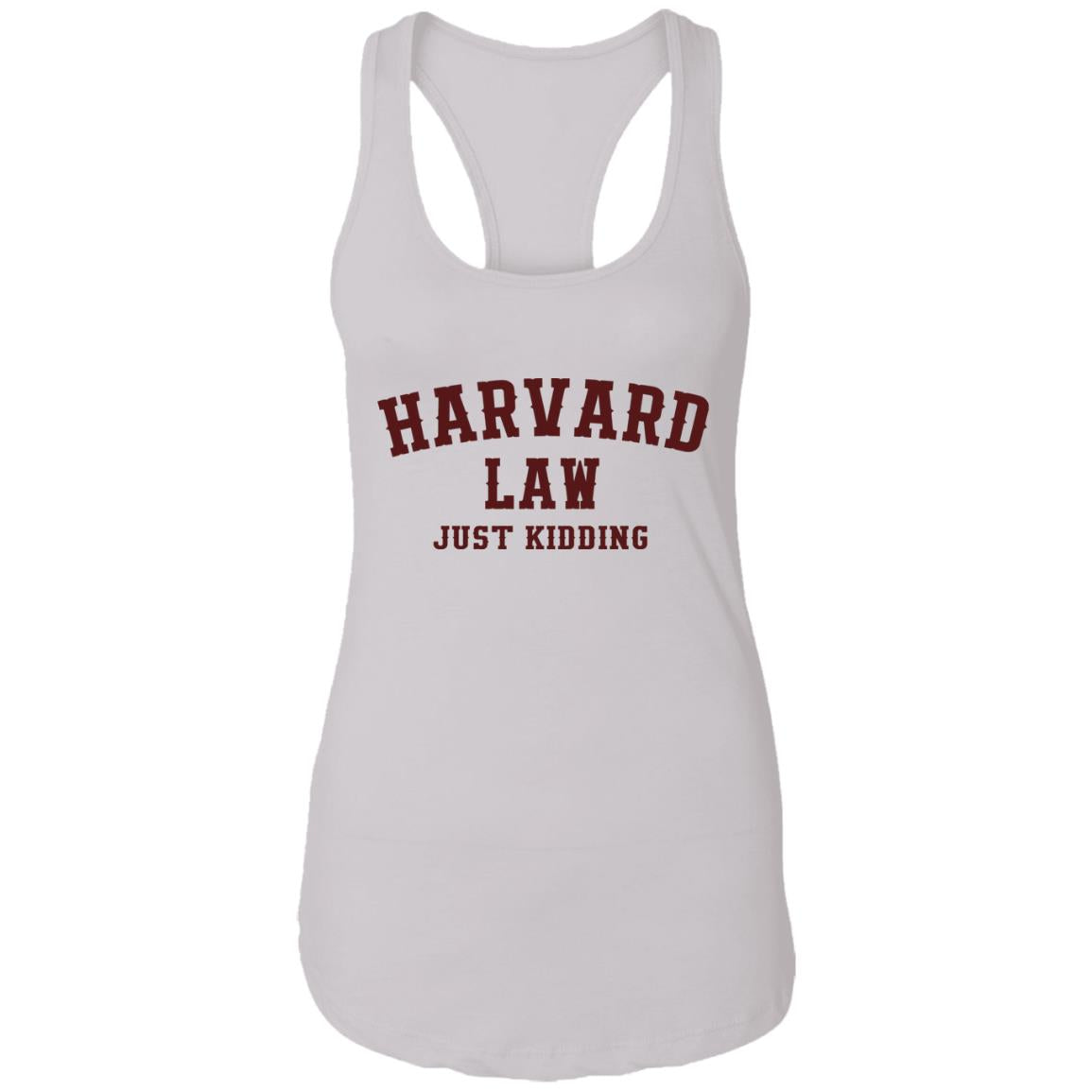 Harvard Law Just Kidding Shirt