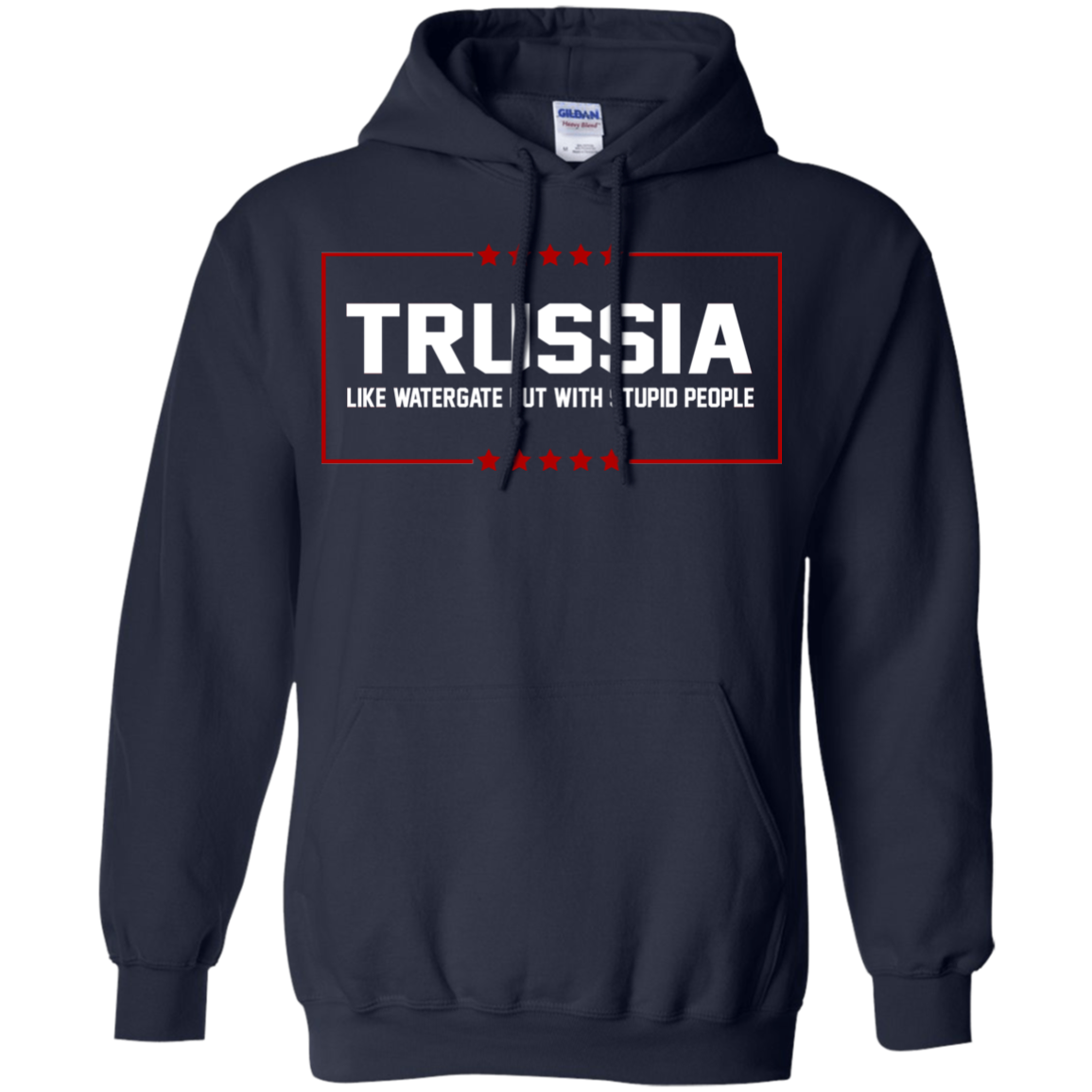 Trussia - Like Watergate But With Stupid People Shirt, Hoodie, Tank - TeeDragons