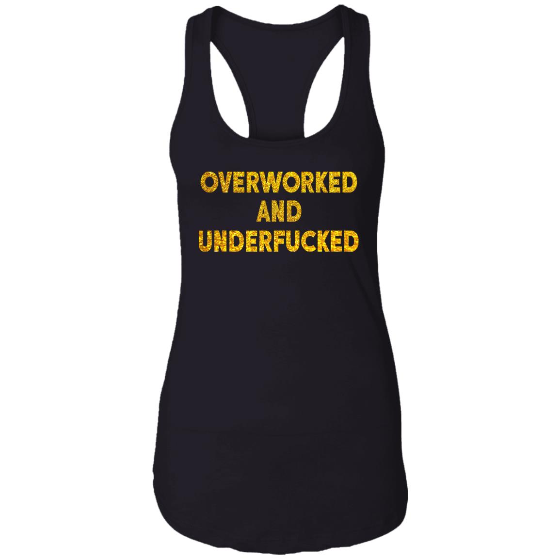 Overworked And Underfucked Shirt