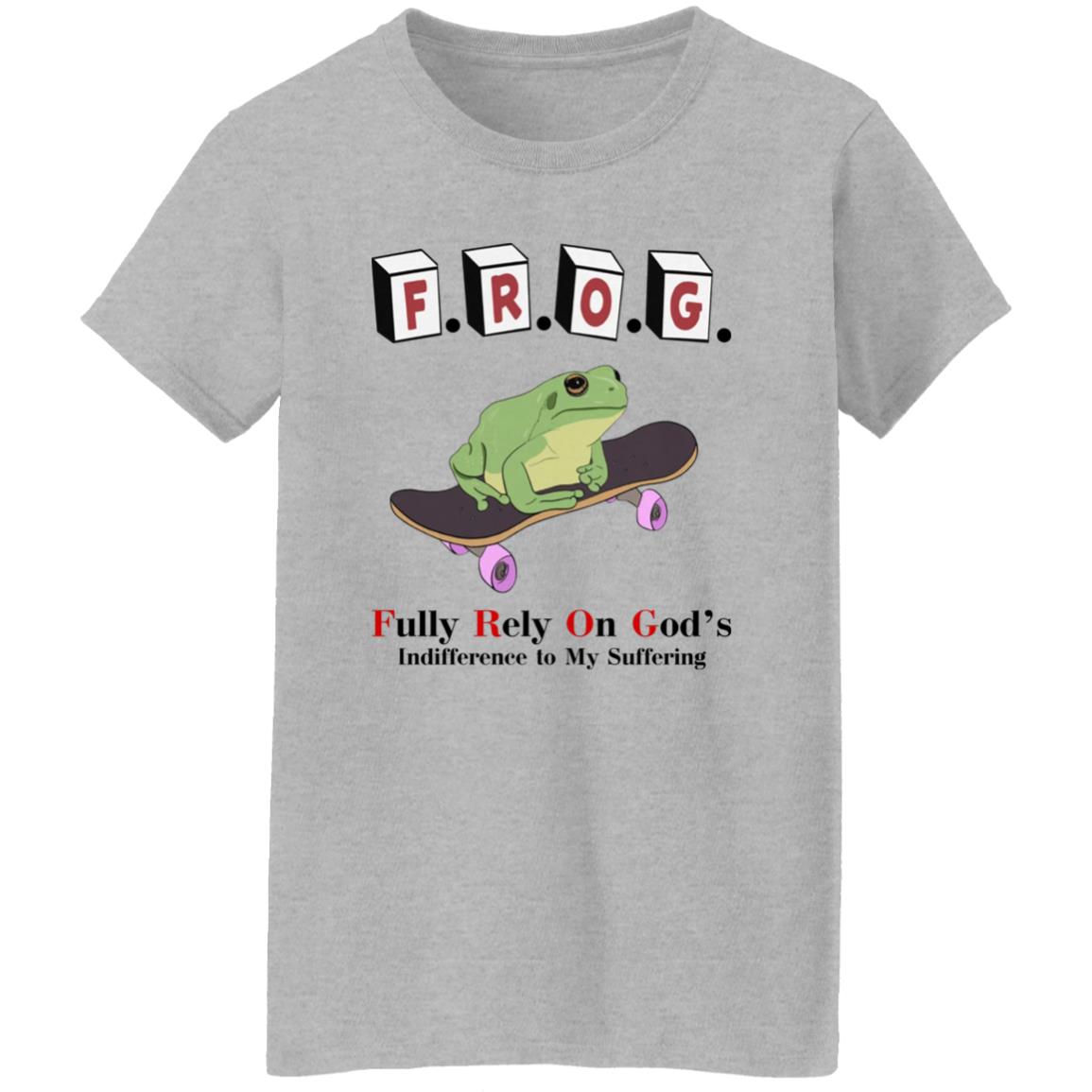 FROG - Fully Rely On God's Indifference To My Suffering Shirt