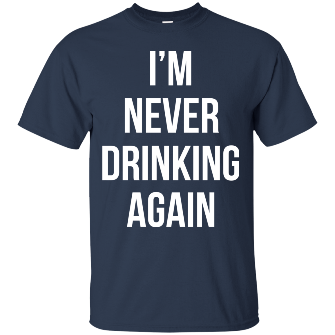 I'm Never Drinking Again Shirt, Hoodie, Tank - TeeDragons