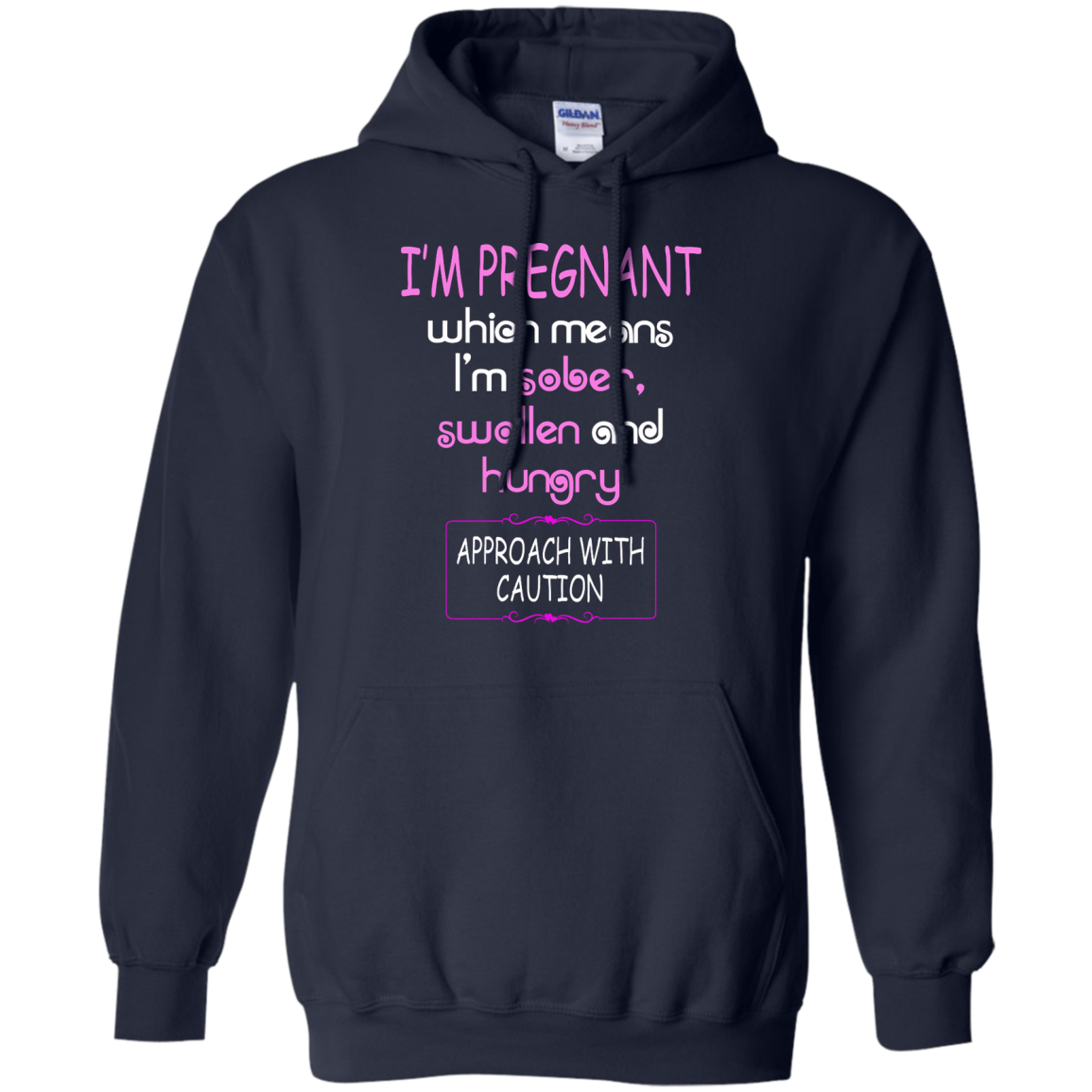 I'm Pregnant Which Means I'm Sober Swollen And Hungry T-Shirt - TeeDragons