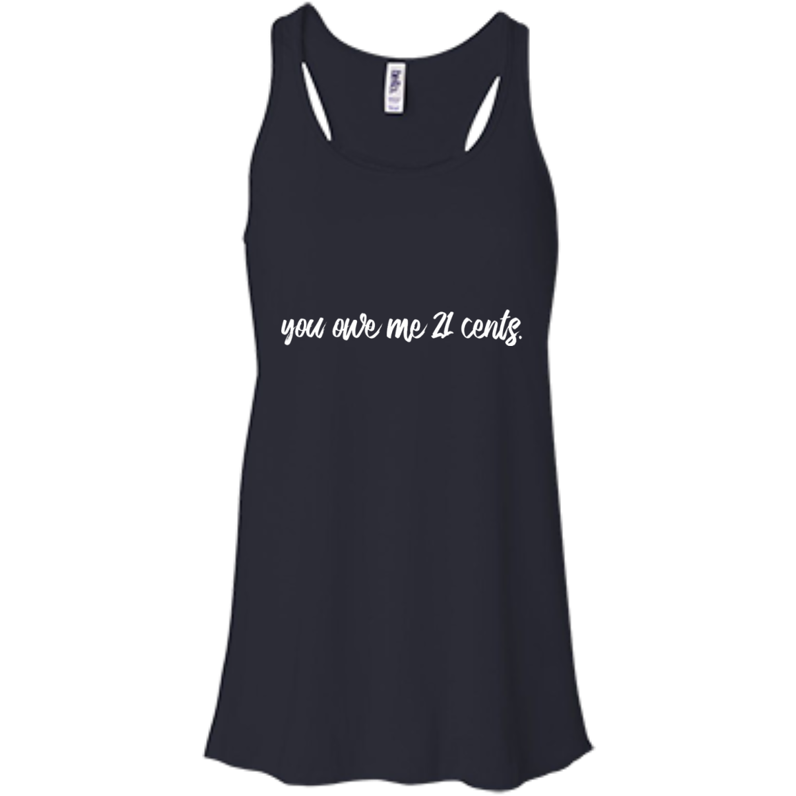 You Owe Me 21 Cents Shirt, Hoodie, Tank - TeeDragons