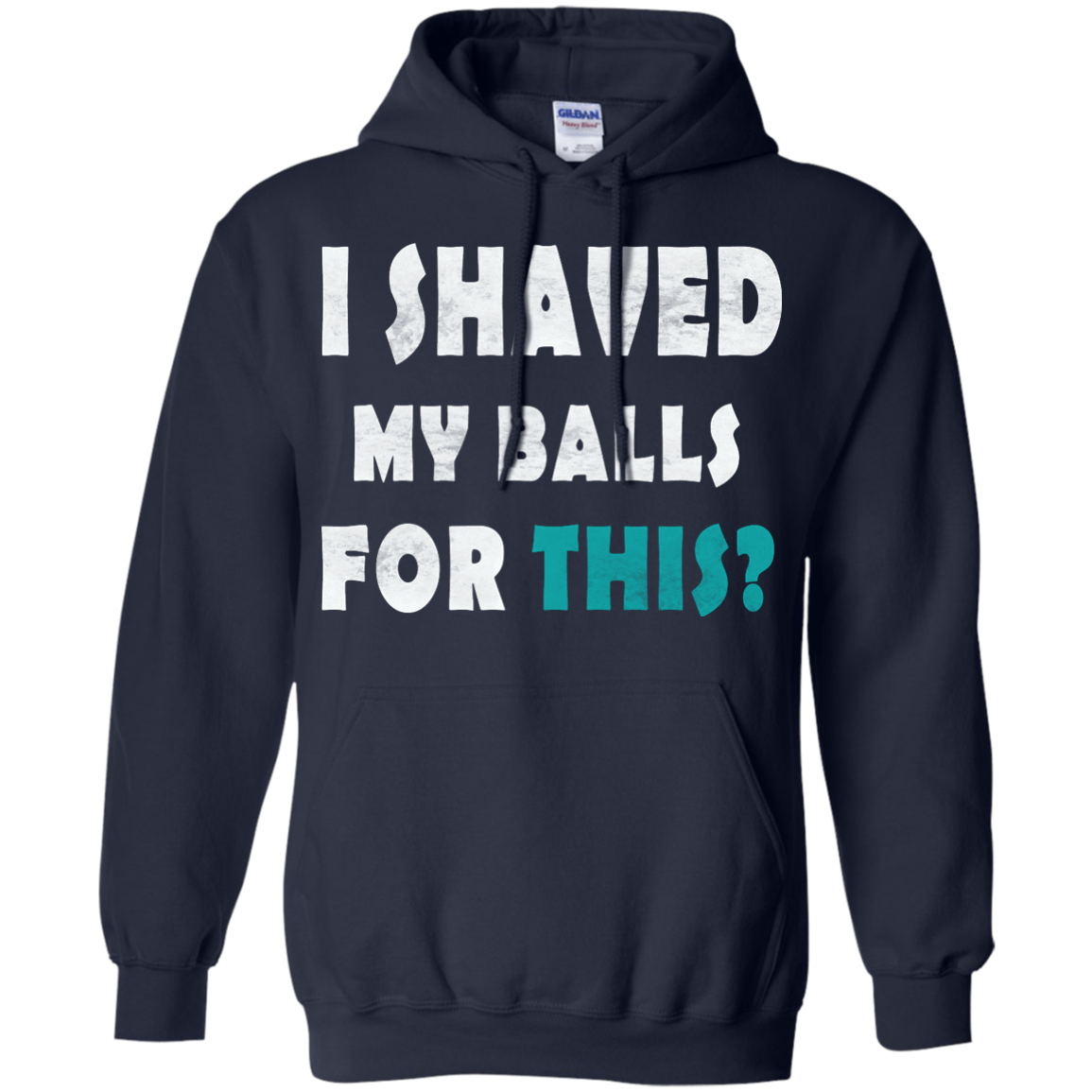 I Shaved My Balls For This Shirt, Hoodie, Tank - TeeDragons