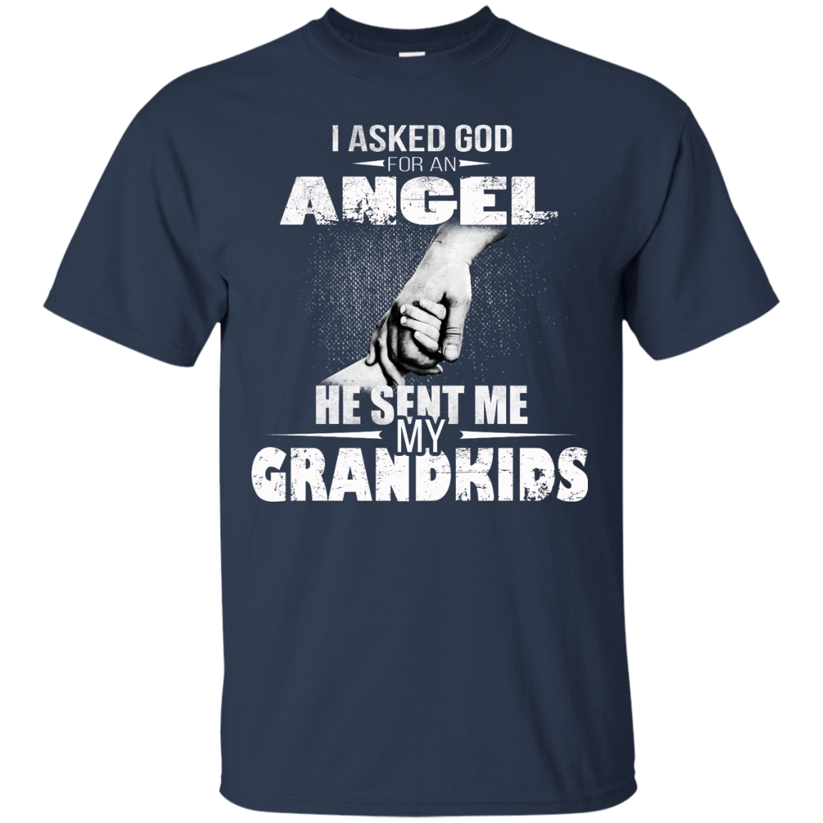 I Asked God For An Angel He Sent Me My Grandkids Shirt, Hoodie, Tank - TeeDragons
