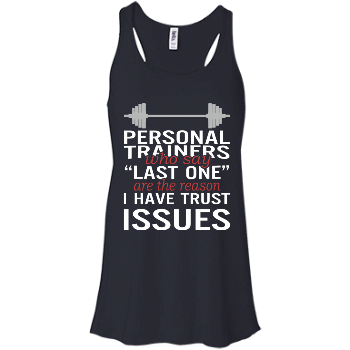 Personal Trainers Who Say Last One Are The Reason I Have Trust Issues Shirt - TeeDragons