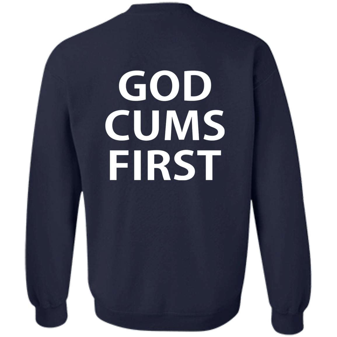 God Cums First Shirt