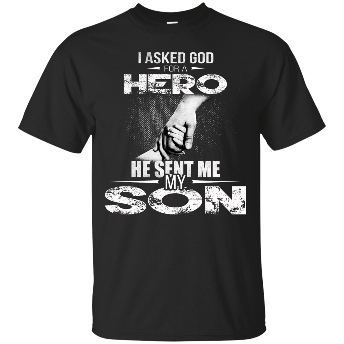 I Asked God For A Hero He Sent Me My Son Shirt, Hoodie, Tank - TeeDragons