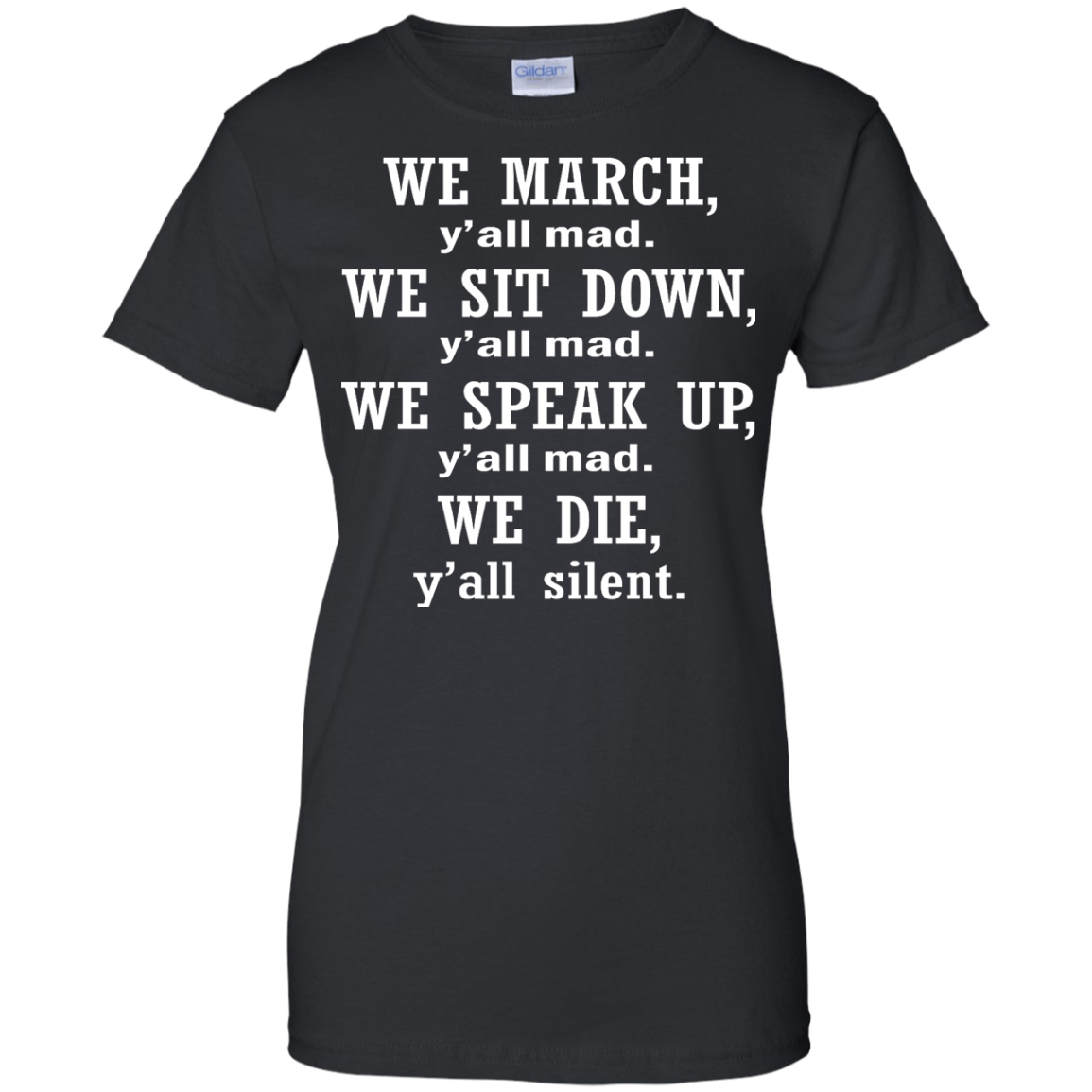 We March, Y'all Mad. We Die, Y'all Silent Shirt, Hoodie, Tank - TeeDragons