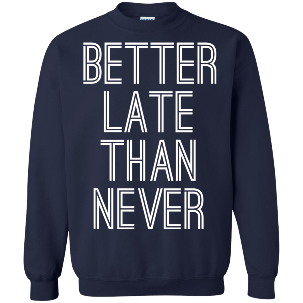 Better Late Than Never Shirt, Hoodie, Tank - TeeDragons