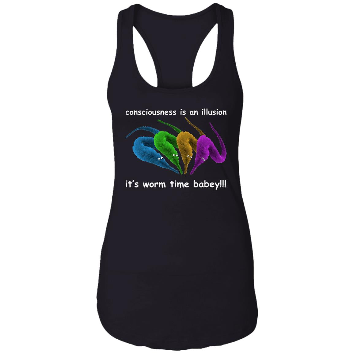 Consciousness Is An Illusion It’s Worm Time Babey Shirt