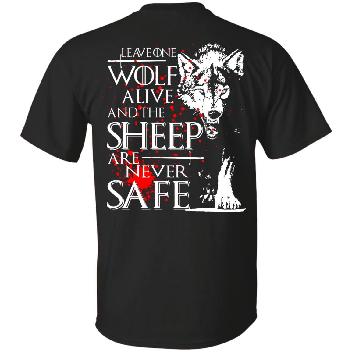 Leave One Wolf Alive And The Sheep Are Never Safe Shirt - Back Design - TeeDragons