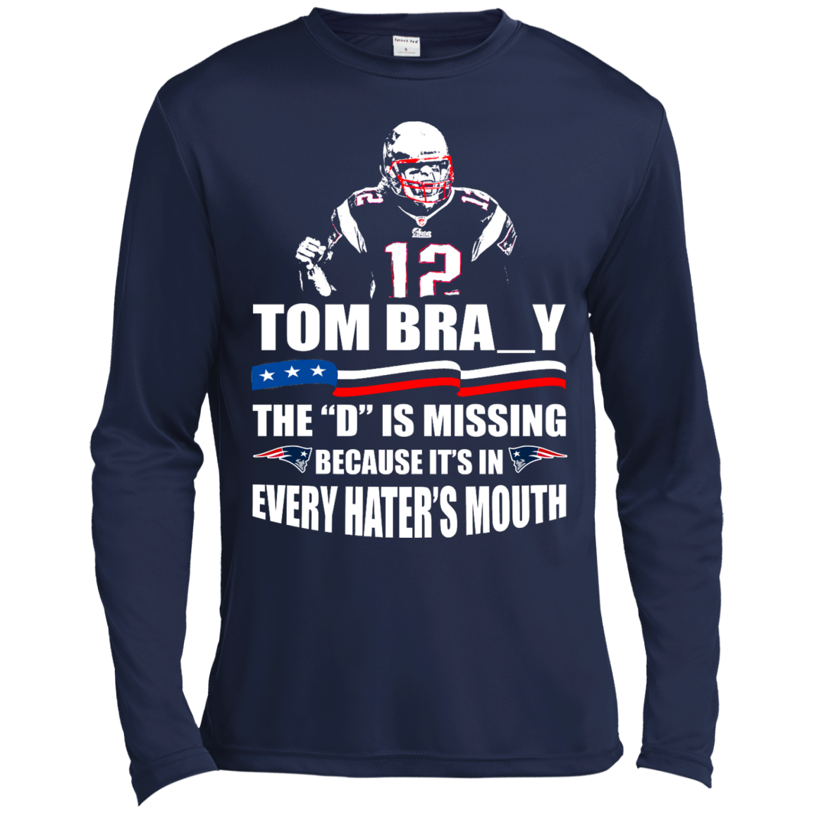 Tom Bra_y - The "D" Is Missing Because It's In Every Hater's Mouth Shirt, Hoodie, Tank - TeeDragons
