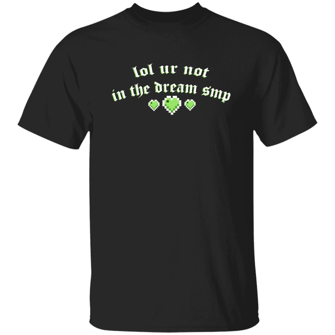 Lol Ur Not In The Dream Smp Shirt