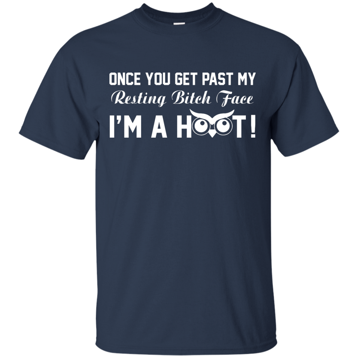 Once You Get Past My Resting Bitch Face I'm A Hoot Shirt, Hoodie, Tank - TeeDragons