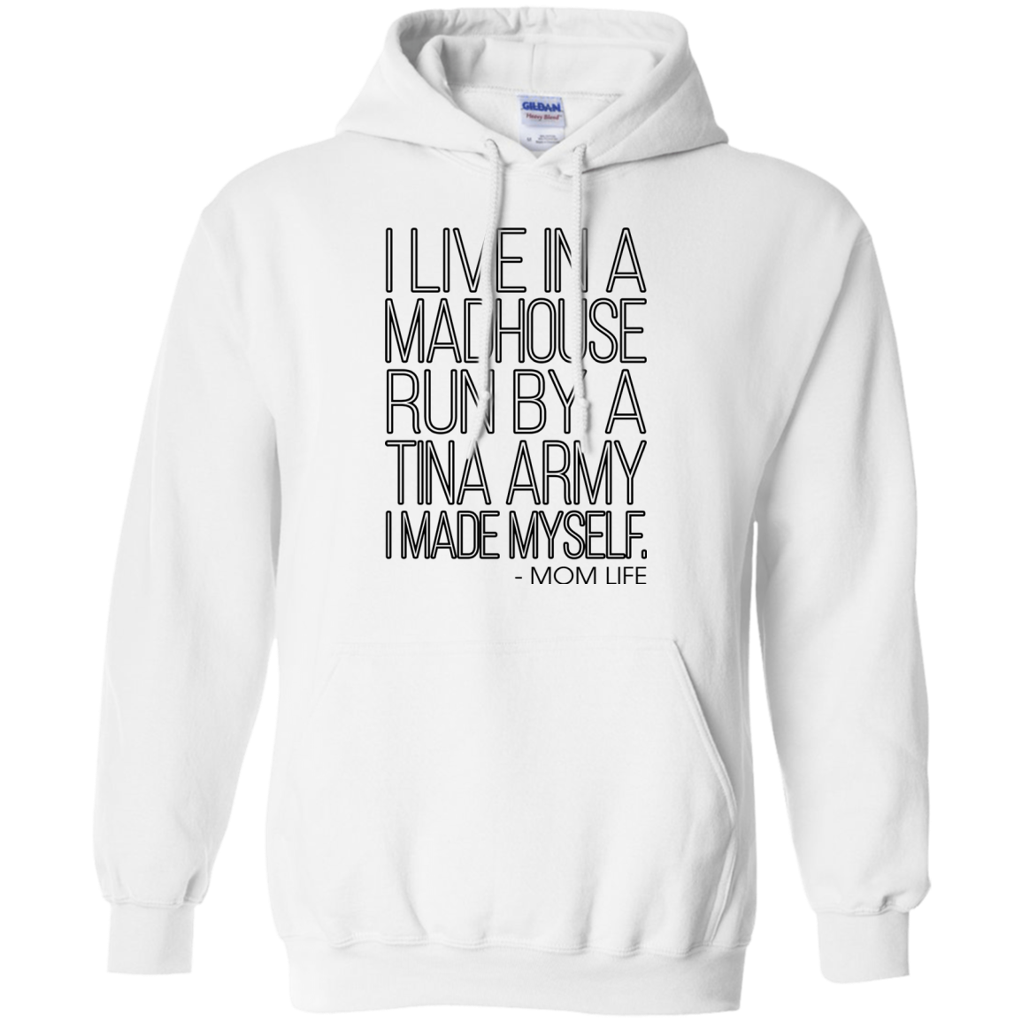 I Live In A Madhouse Run By A Tina Army Shirt, Hoodie - TeeDragons
