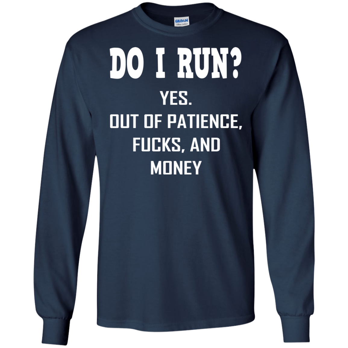 Do I Run? Yes! Out Of Patience Shirt, Hoodie, Tank - TeeDragons