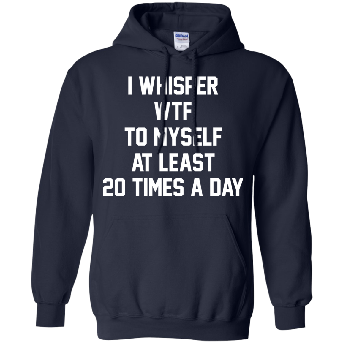 I Whisper WTF To Myself At Least 20 Times A Day T-Shirt - TeeDragons