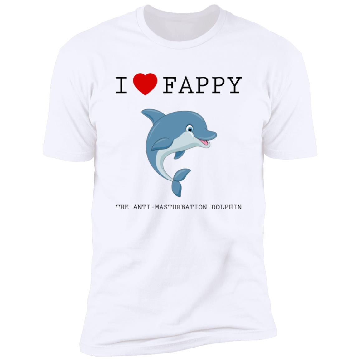 I Love Fappy The Anti-Masturbation Dolphin Shirt