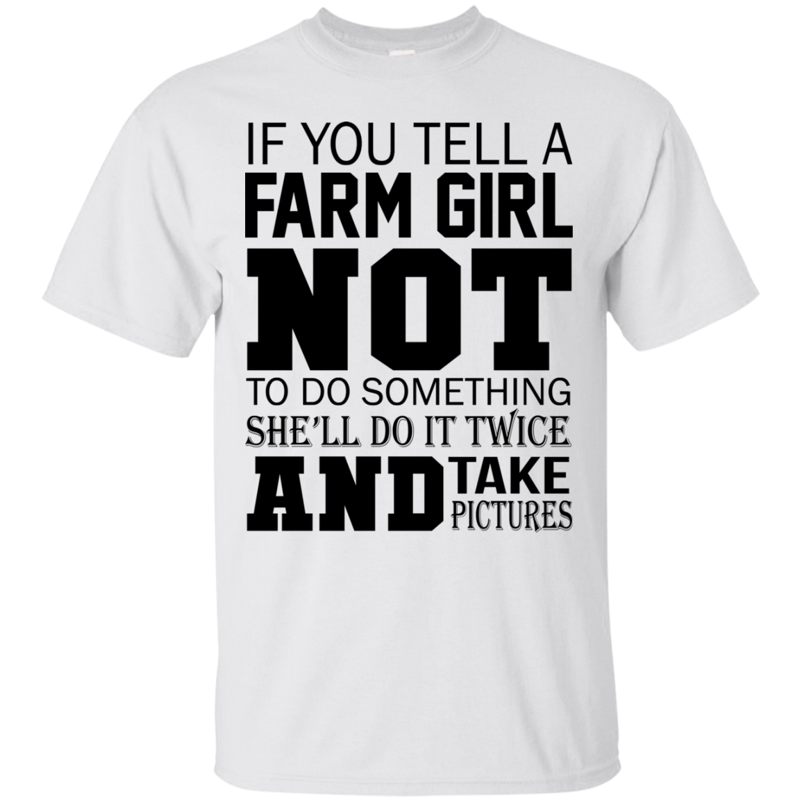 If You Tell A Farm Girl Not To Do Something Shirt, Hoodie, Tank - TeeDragons