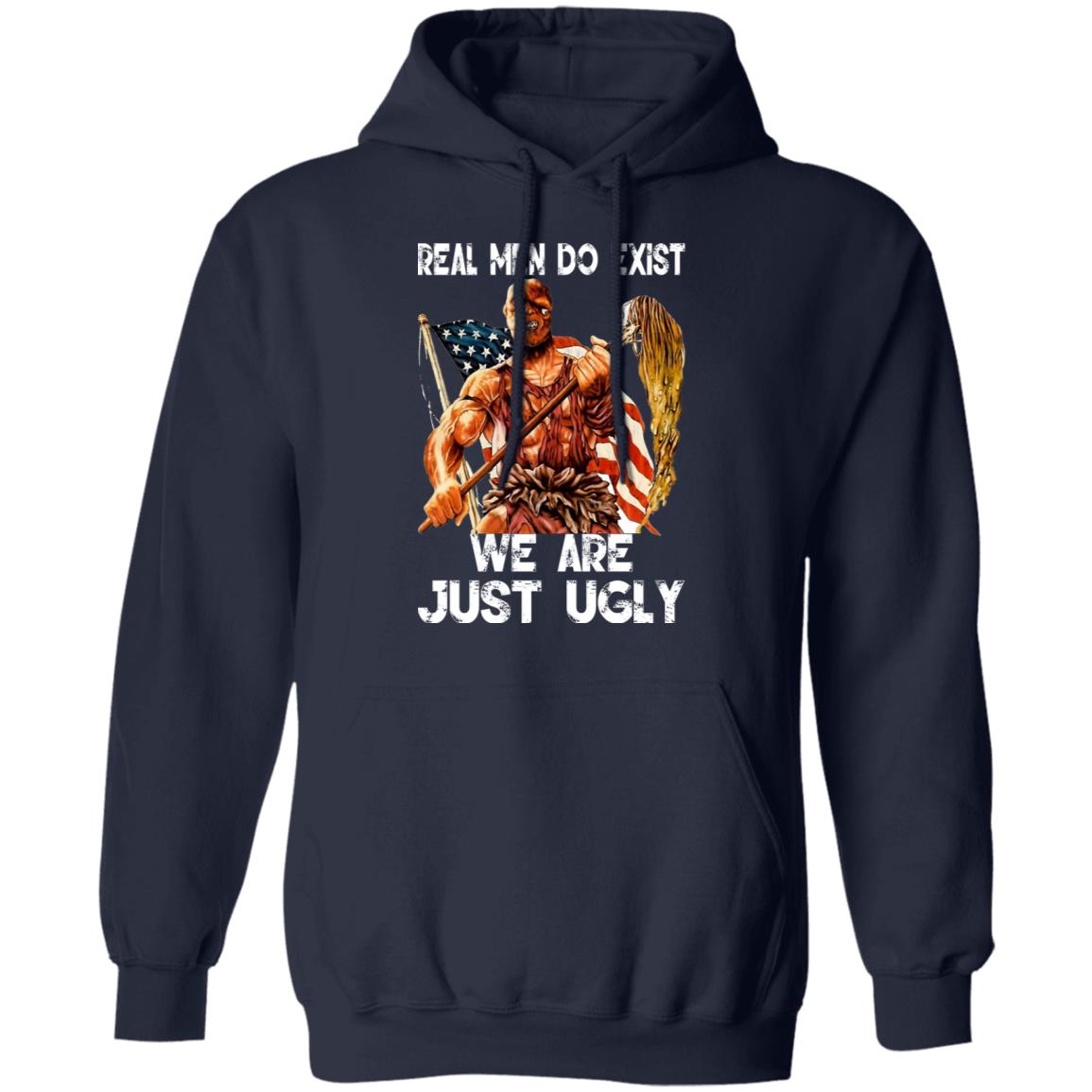 Real Men Do Exist We Are Just Ugly Shirt